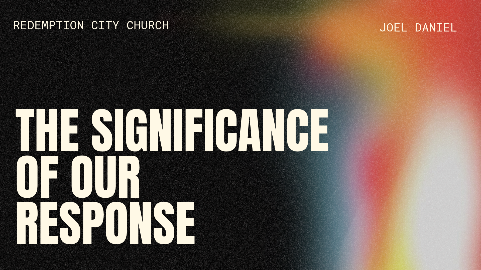 The Significance of Our Response